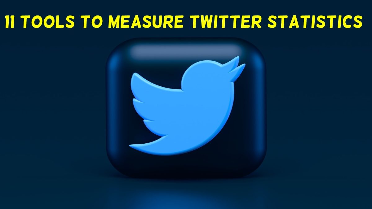 Twitter Statistics – 11 Tools to Measure Twitter Statistics