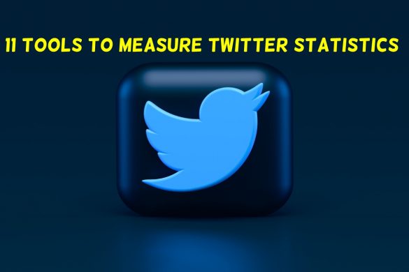 11 Tools to Measure Twitter Statistics