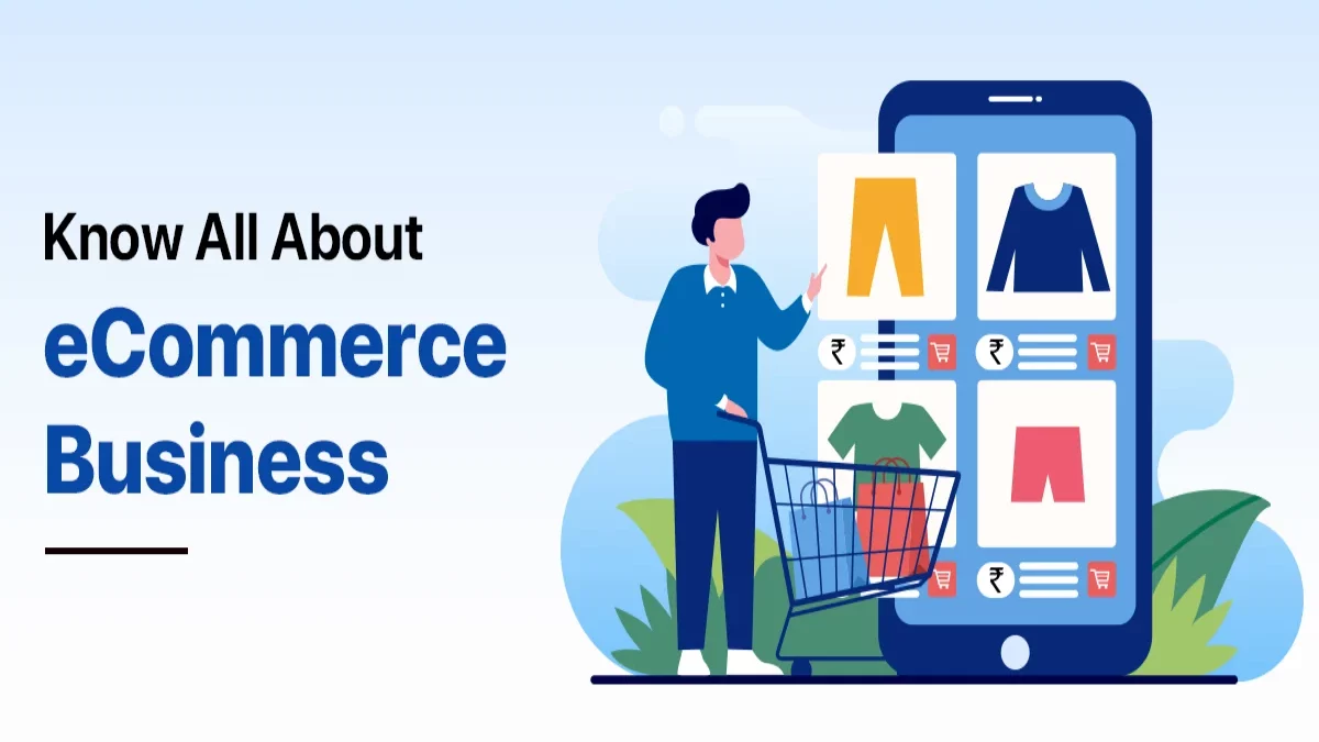 Ecommerce Business – Types and Ways to Build