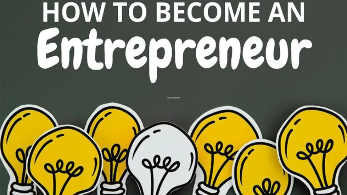 How to Become an Entrepreneur- Training And Skills Required