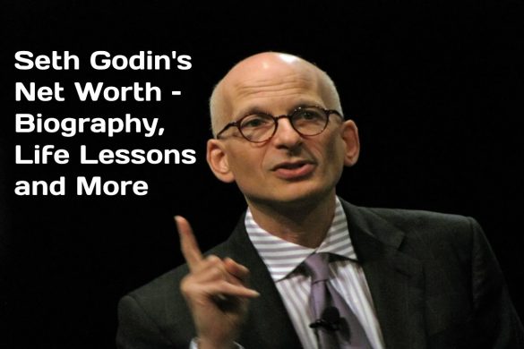 Seth Godin's Net Worth – Biography, Life Lessons and More