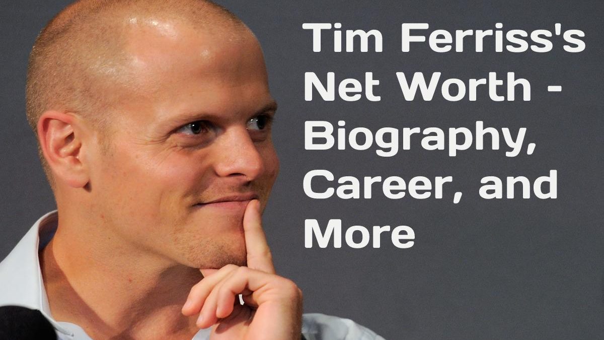 Tim Ferriss’s Net Worth – Biography, Career, and More