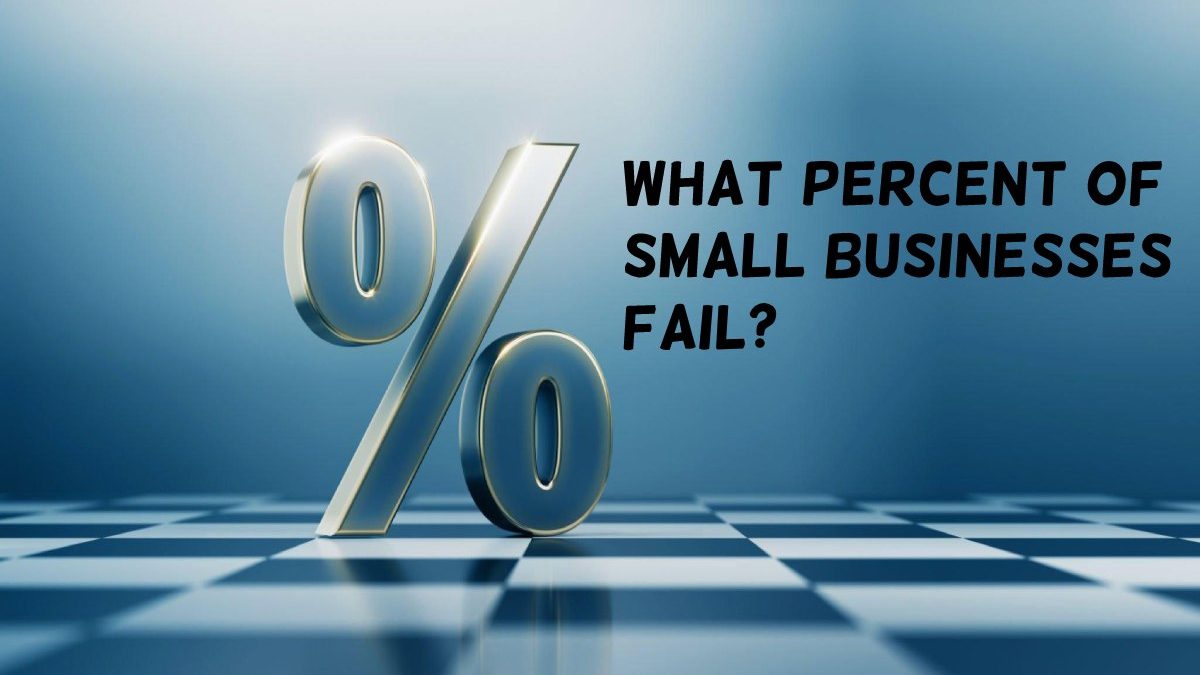 What Percent of Small Businesses Fail? 